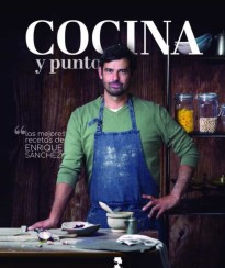 Cocina y Punto. Las mejores recetas de Enrique Sánchez