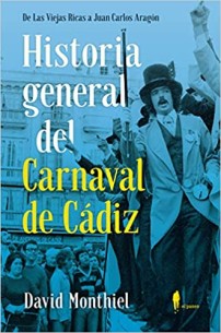 Historia general del Carnaval de Cádiz: De Las Viejas Ricas a Juan Carlos Aragón