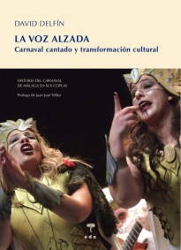 La voz alzada: Historia del Carnaval de Málaga en sus coplas