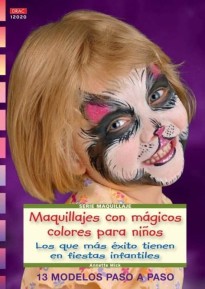 Serie Maquillaje nº 20. MAQUILLAJES CON MÁGICOS COLORES PARA NIÑOS