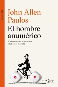 El hombre anumérico: El analfabetismo matemático y sus consecuencias