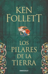 Los pilares de la tierra: 1 (Saga Los pilares de la Tierra)