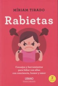 Rabietas: Consejos y herramientas para lidiar con ellas con conciencia, humor y amor